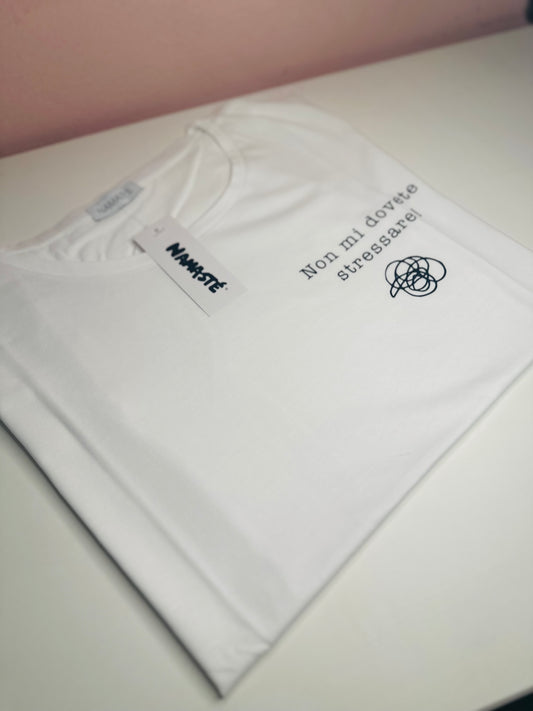 T-shirt non mi dovete stressare
